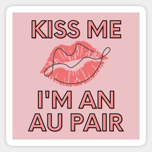 Kiss me I'm an au pair Sticker